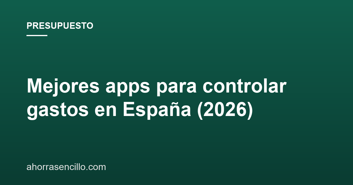 Mejores apps para controlar gastos en España (2026)