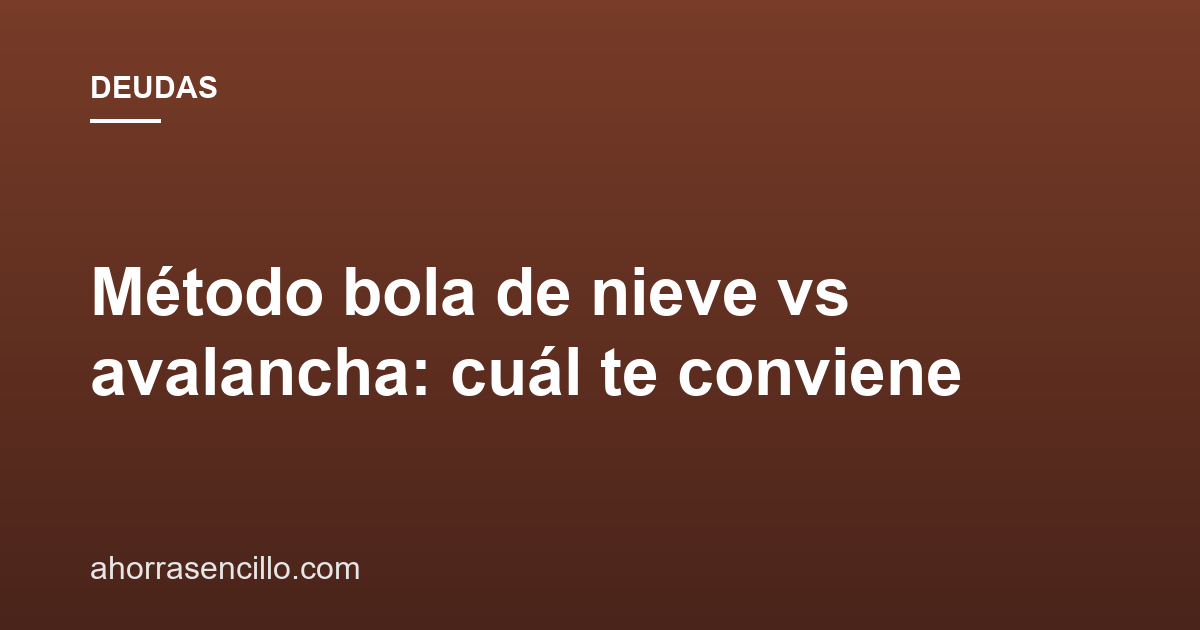 Método bola de nieve vs avalancha: cuál te conviene
